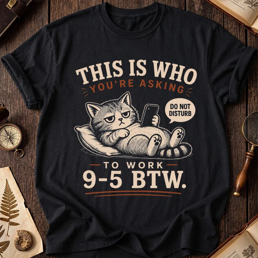 Do Not Disturb 9-5 Cat T-Shirt product image 1