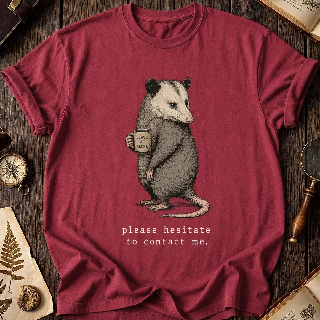 Hesitate To Contact Possum T-Shirt product image 6