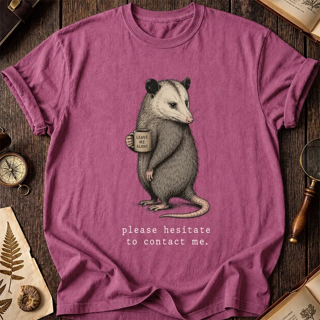 Hesitate To Contact Possum T-Shirt product image 4