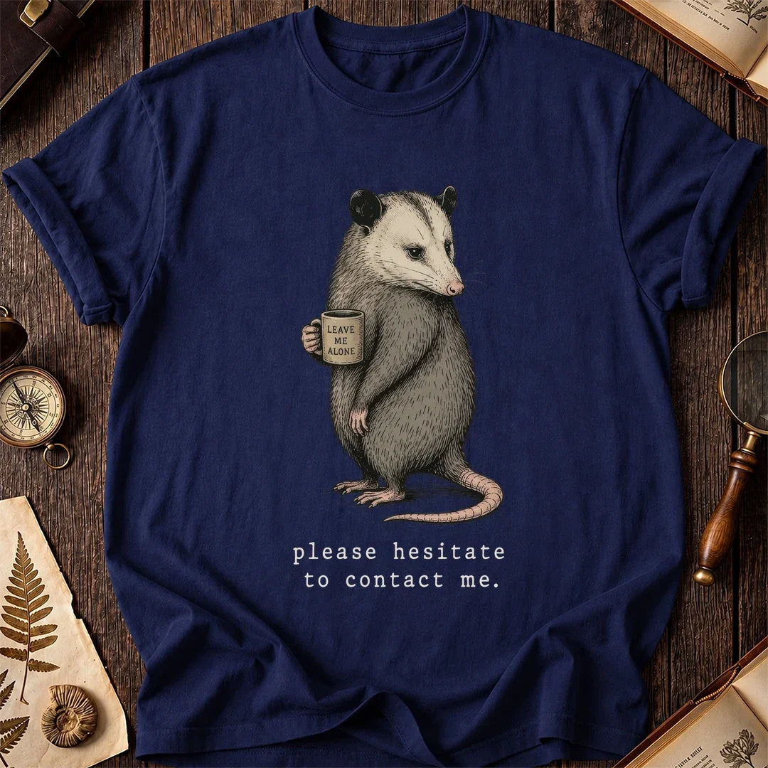 Hesitate To Contact Possum T-Shirt product image 7